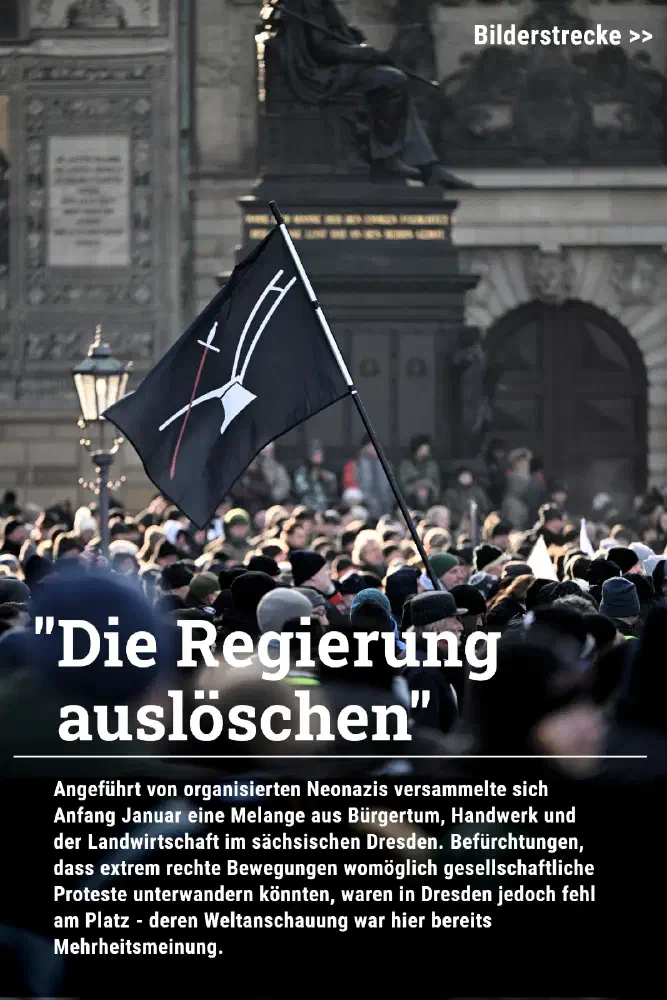 "Die Regierung auslöschen" - Bauernproteste und Neonazis in Dresden