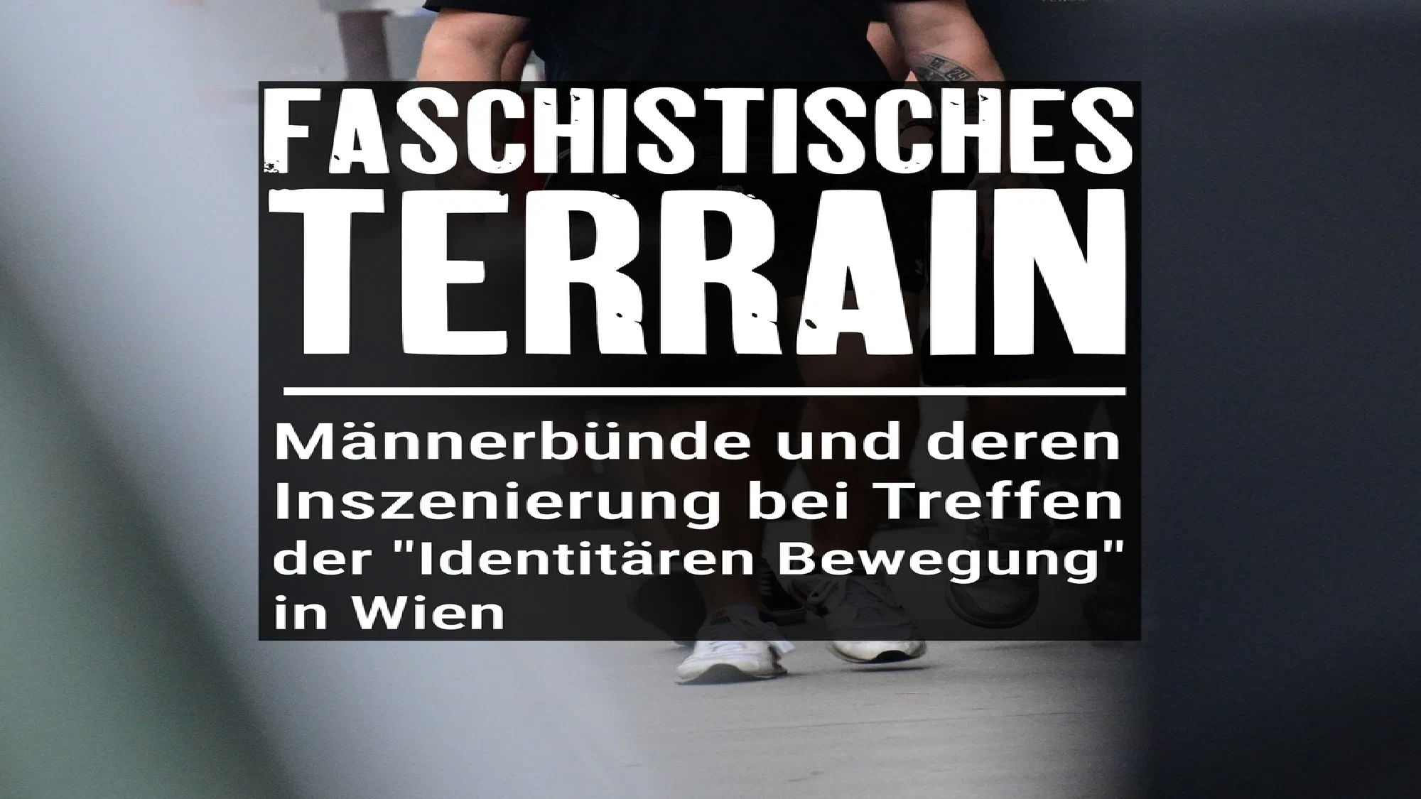 Faschistisches Terrain: "Identitären"-Treffen in Wien