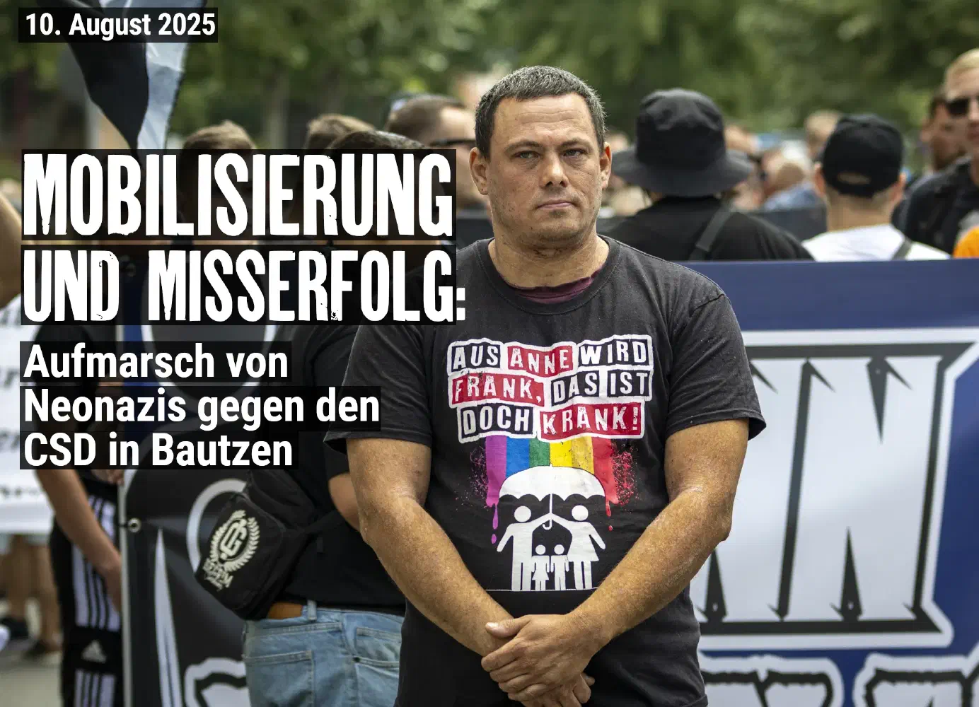 Zwischen Mobilisierung und Misserfolg: Neonazis demonstrieren gegen den CSD in Bautzen